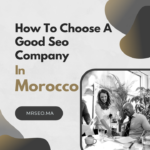 How To Choose A Good Seo Company In Morocco